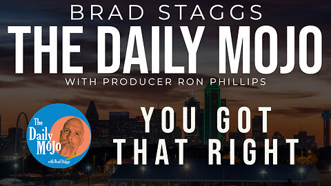 You Got That Right - The Daily Mojo