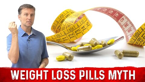 6 Common Myths About Weight Loss Pills – Dr. Berg