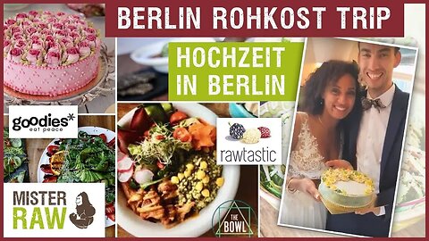 Berlin Rohkost Trip | Rawtastic, The Bowl, Goodies, Culinarydots und Hochzeit in Berlin