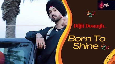 Diljit Dosanjh_ Born To Shine (Official Music Video) G.O.A.T(MP3_128K)