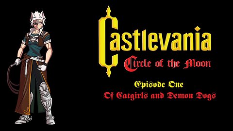 Castlevania Circle of the Moon 01: Of Catgirls and Demon Dogs