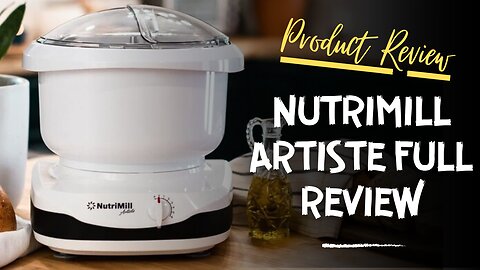 Nutrimill Artiste Review | Mixers for Freshly Milled Wheat