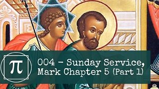 004 - Sunday Service, Mark, Chapter 5 (Part 1)