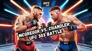 McGregor vs. Chandler: UFC 303 Battle
