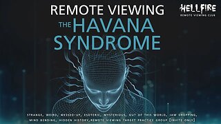 The Havana Syndrome - The Hellfire Remote Viewing Club 👀