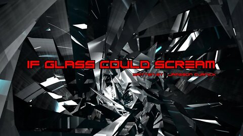 Sci Fi Creepypasta | If Glass Could Scream