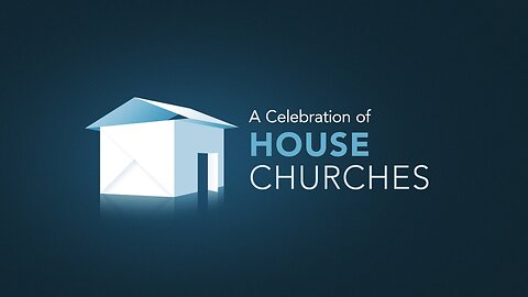 A Celebration of House Churches