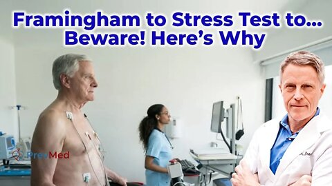 Framingham to Stress Test to …Beware! Here’s Why