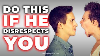 If Someone DIS-RESPECTS You, DO THIS!