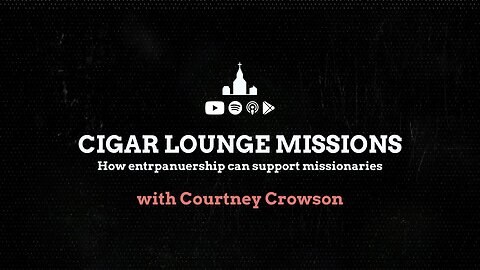 Cigar Lounge missions: How entrepreneurship can support missionaries