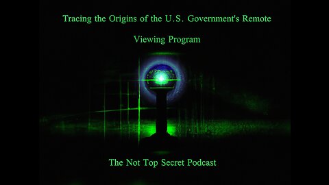 Tracing the Origins of the U.S. Government's Remote Viewing Program - the Not Top Secret podcast