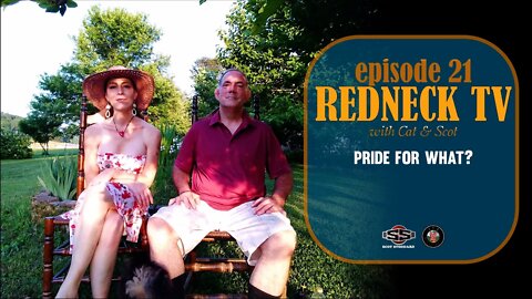 Redneck TV 21 with Cat & Scot // Pride For What?