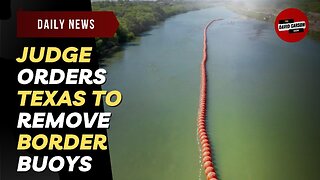 Judge Orders Texas To Remove Border Buoys