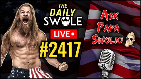 Ask Papa Swolio LIVE | Daily Swole Podcast #2417