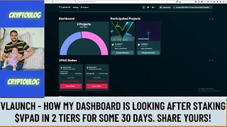 Vlaunch - How My Dashboard Is Looking After Staking $VPAD In 2 Tiers For Some 30 Days. Share Yours!