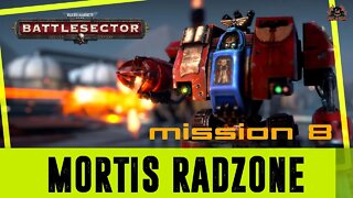 Mortis Radzone || Warhammer 40000 Battlesector // Mission 8