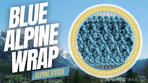 Blue Alpine Wrap - Work in Progress - ASMR - Yarn Y'all episode 172