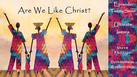 Are We Like Christ 27 Ultimate Issues