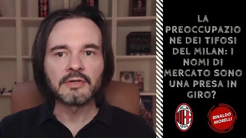 La preoccupazione dei tifosi del MILAN: i nomi di mercato sono una presa in giro? 28.05.2022