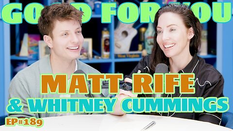 COMEDIAN MATT RIFE | Good For You Podcast with Podcasts | EP 189