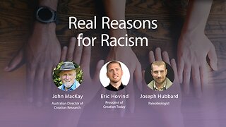 Real Reasons for Racism | Eric Hovind, John Mackay, & Joseph Hubbard | Creation Today Show #173