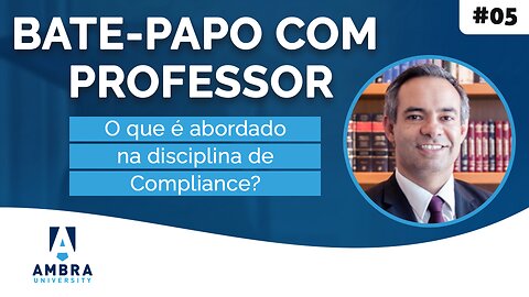 O que é abordado na disciplina de Compliance? - #01 Bate-papo com Professor - Éderson Porto