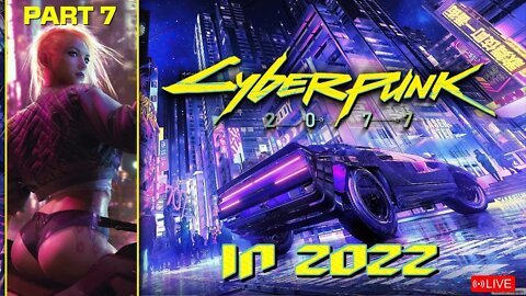 🔴Cyberpunk 2077 in 2022 | part 7 | #Cyberpunk2077