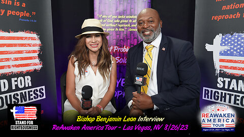 ReAwaken America Las Vegas Interview With Bishop Benjamin Leon (8/26/23)