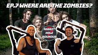 Rabbit Hole Roundup 7: WHERE ARE THE ZOMBIES?
