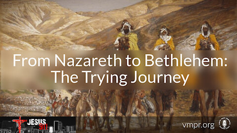 27 Dec 21, Jesus 911: From Nazareth to Bethlehem: The Trying Journey