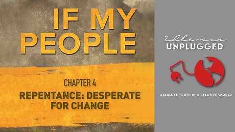 Chapter 4: Repentance Desperate For Change | IF MY PEOPLE