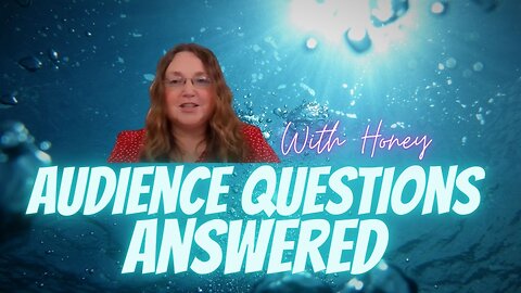 Audience Questions Answered with Honey
