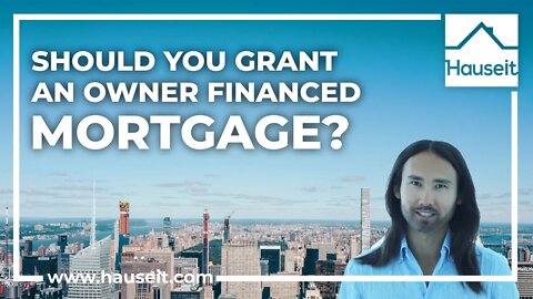 Should You Grant an Owner Financed Mortgage?