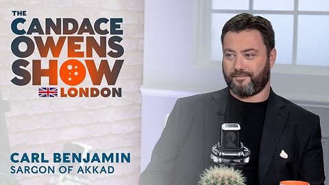 The Candace Owens Show Episode 18: Carl Benjamin