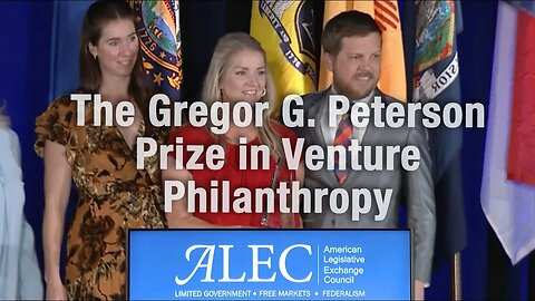 The Gregor G. Peterson Prize in Venture Philanthropy: ALEC States & Nation Policy Summit 2023