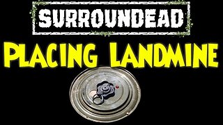 🟢 SurrounDead 🟢 ( Placing 💥 Landmines 💥 ) ( PC Gameplay )