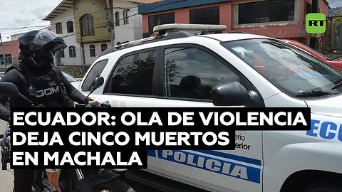 Cinco muertos, entre ellos una niña de 4 años, en una jornada de violencia en el sur de Ecuador