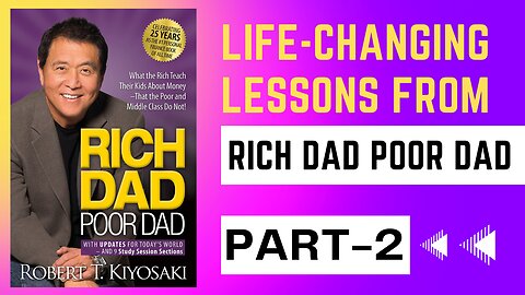 Rich Dad Poor Dad Part 2: Building Wealth Through Financial Education