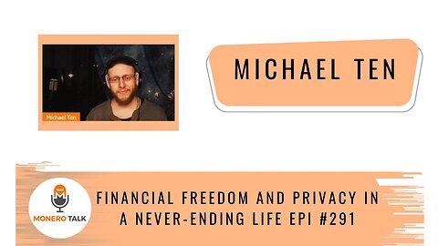 Financial freedom and privacy in a never-ending life w/ Michael Ten EPI #291