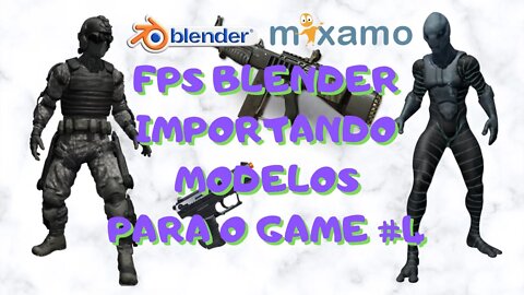 BGE PARA GAMES - FPS BLENDER IMPORTANDO MODELOS PARA O GAME #4