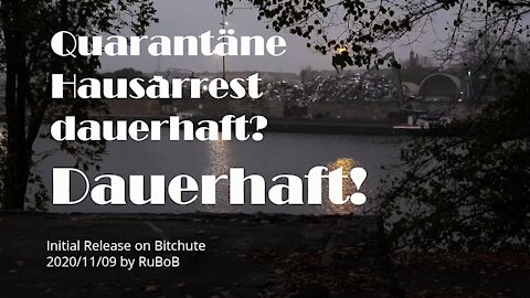 Quarantäne, Hausarrest, Dauerhaft (09.11.2020)