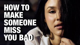 How To Make Someone Miss You - 6 Psychology Tricks