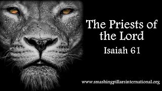 The Priests of the Lord - Isaiah 61
