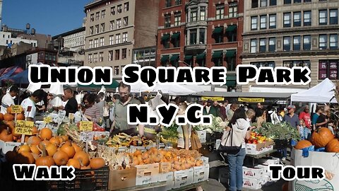 Union Square Park | Farmer's Market | Walk Tour