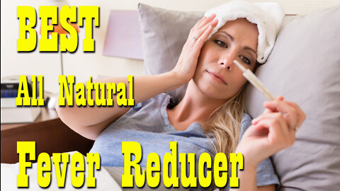The BEST all Natural Fever Reducer ~ Breaks the Fever EVERY TIME