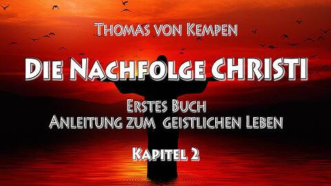 DIE NACHFOLGE CHRISTI - Thomas von Kempen - ERSTES BUCH - 2. Kapitel
