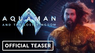 Aquaman and the Lost Kingdom - Official 'The Key' Teaser Trailer