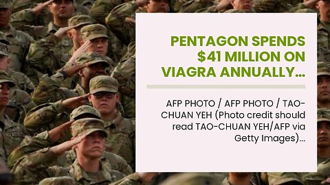 Pentagon spends $41 million on Viagra annually…