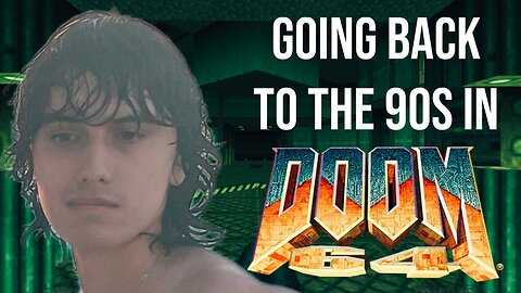 Going Back To The 90s In DOOM 64!!!