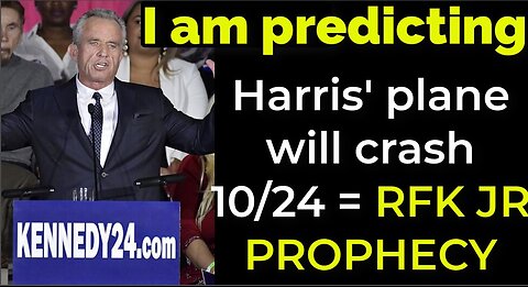 I am predicting: Harris' plane will crash on Oct 24 = RFK JR PROPHECY